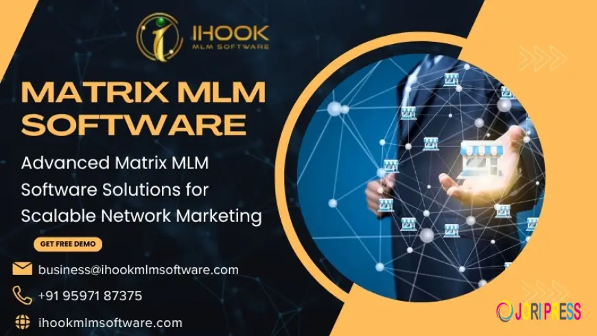 Advanced Matrix MLM Software Solutions for Scalable Network Marketing