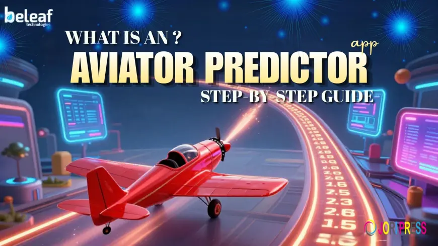 What Is an Aviator Predictor App? A Simple Explanation for Beginners: Step-by-Step Guide