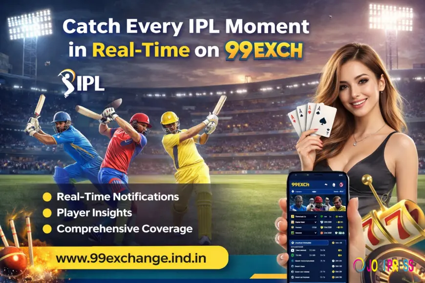 Catch Every IPL Moment in Real-Time on 99Exch