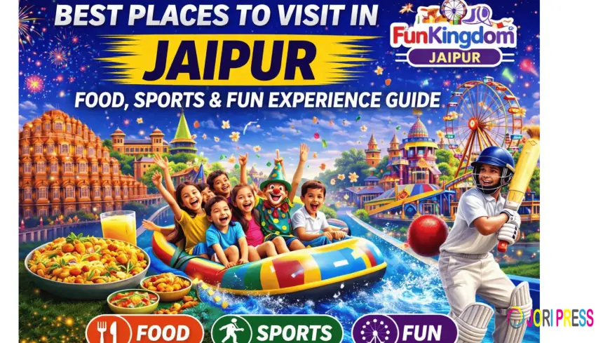 Top Hangout Places in Jaipur for Food, Games & Entertainment