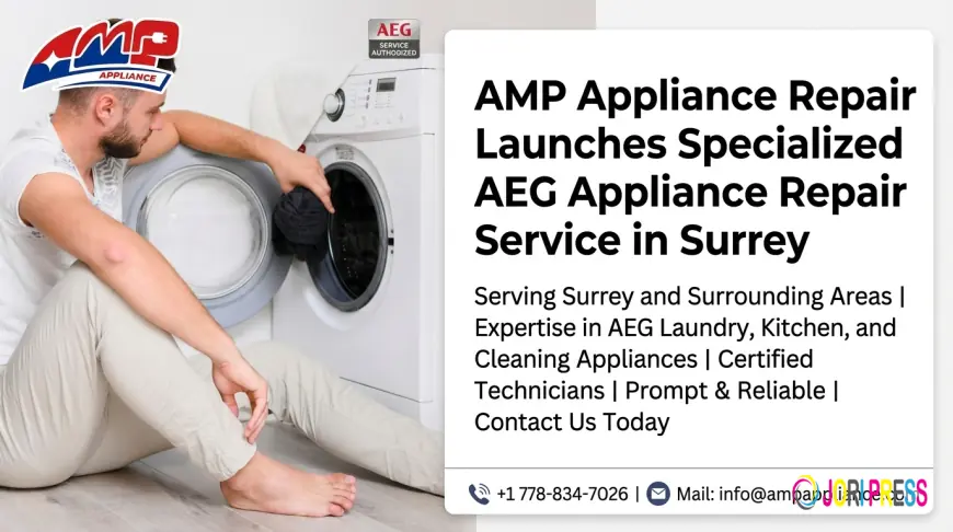 AMP Appliance Repair Launches Specialized AEG Appliance Repair Service in Surrey