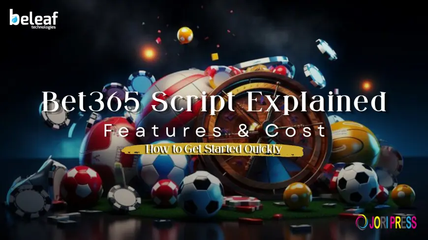 Bet365 Script Explained: Features, Cost, and How to Get Started Quickly