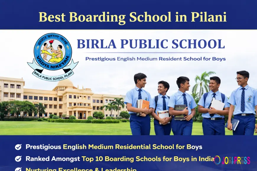 Birla Public School Pilani – A Premier Residential School for Quality Education