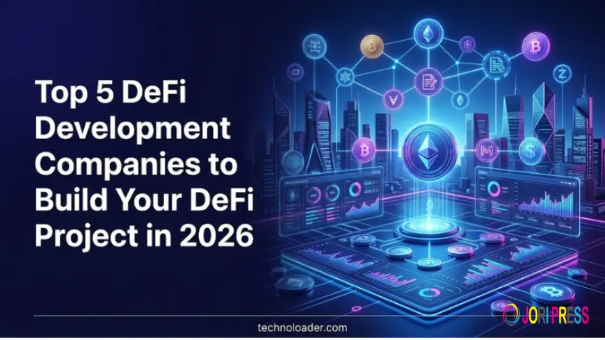 Top 5 DeFi Development Companies to Build Your DeFi Project in 2026
