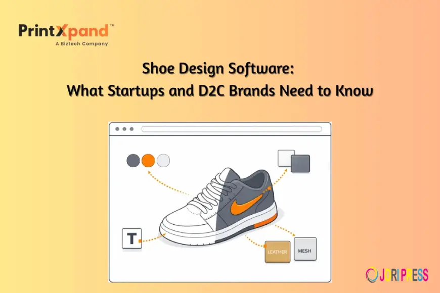 Shoe Design Software: What Startups and D2C Brands Need to Know