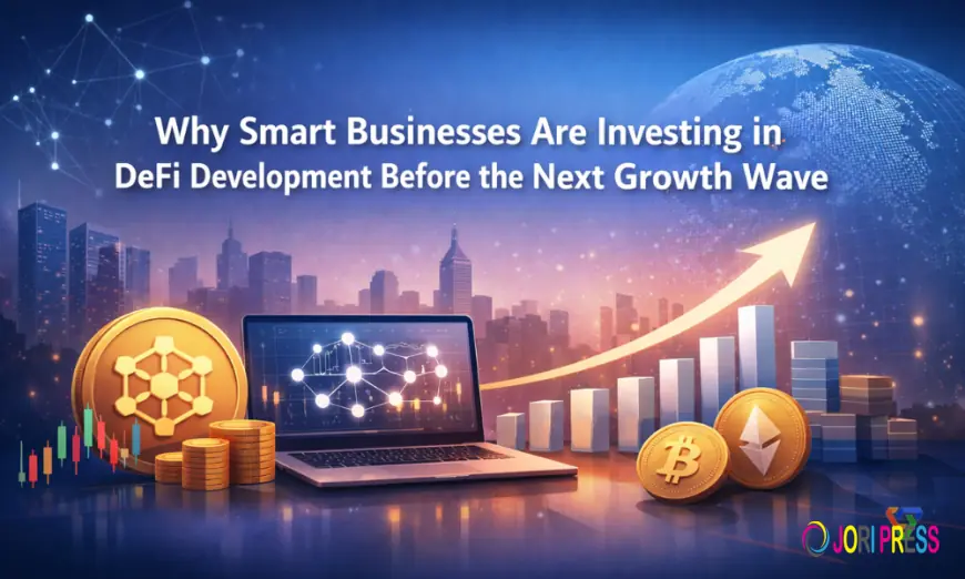 Why Smart Businesses Are Investing in DeFi Development Before the Next Growth Wave