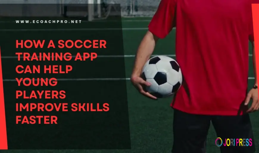 How a Soccer Training App Can Help Young Players Improve Skills Faster