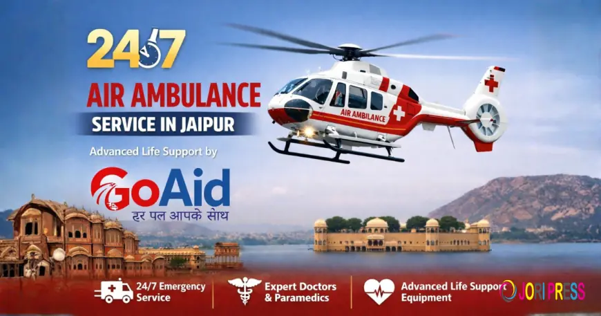 24/7 Air Ambulance Service in Jaipur– Advanced Life Support by GoAid