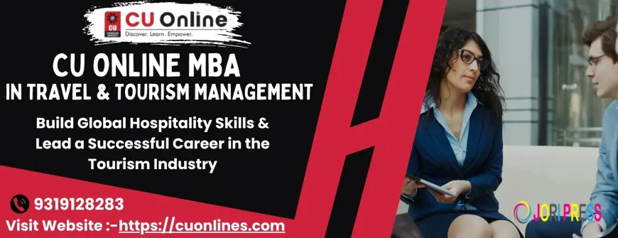 CU Online MBA in Travel & Tourism Management – Build Global Hospitality Skills & Lead a Successful Career in the Tourism Industry