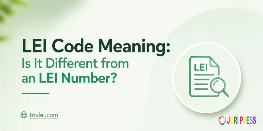 LEI Code Meaning: Is It Different from an LEI Number?