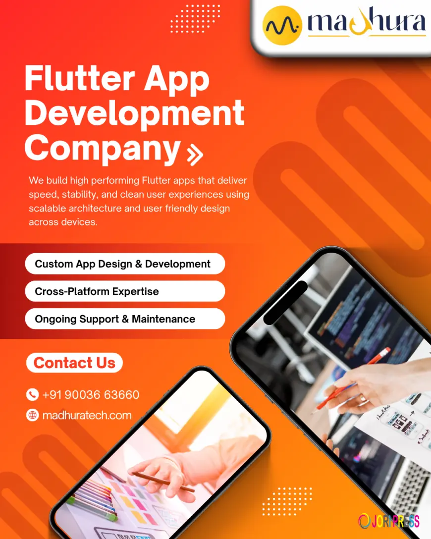Innovative Flutter App Development Company Creates Engaging User Experiences by Madhura Technologies