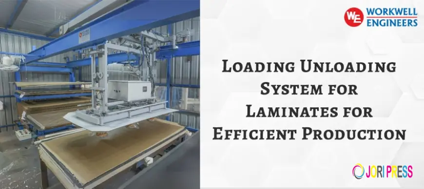 Loading Unloading System for Laminates for Efficient Production