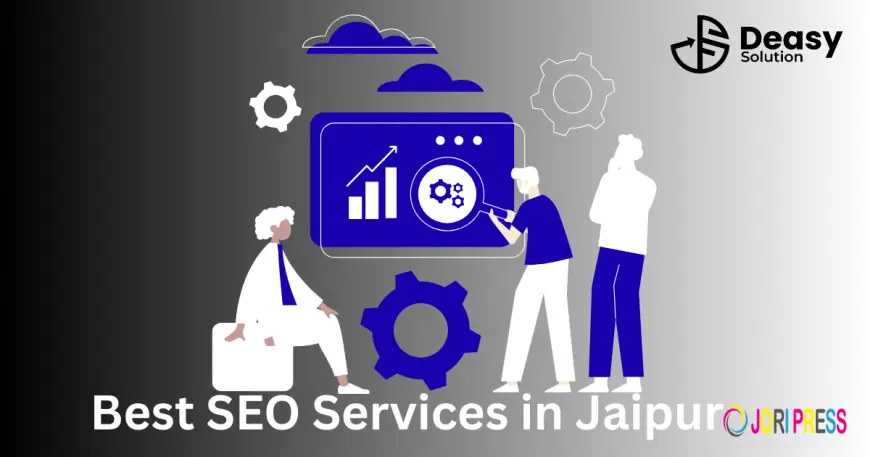 SEO Company in Jaipur: How to Choose the Best SEO Agency for Your Business Growth