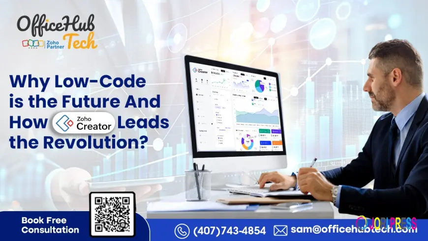 Why Low-Code is the Future — And How Zoho Creator Leads the Revolution