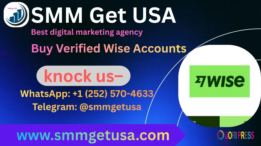 Unlock Global Financial Freedom: Buy Verified Wise Accounts from smmgetusa.com
