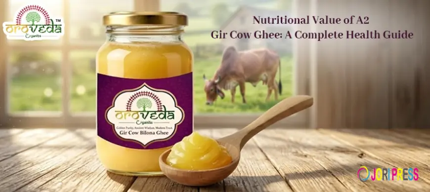 A2 Gir Cow Ghee Nutritional Value : A Complete Health Guide