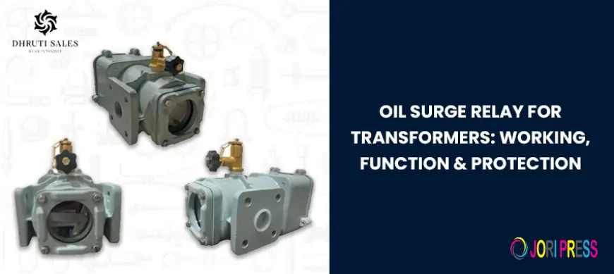 Oil Surge Relay for Transformers: Working, Function & Protection