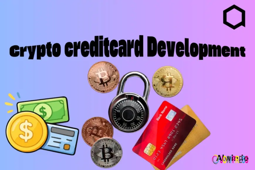 The Future of Payments: The Development of Crypto Credit Cards is Transforming Global Financial Transactions