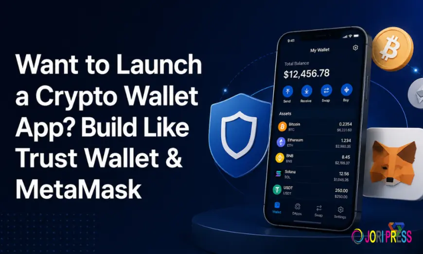 Want to Launch a Crypto Wallet App? Build Like Trust Wallet & MetaMask