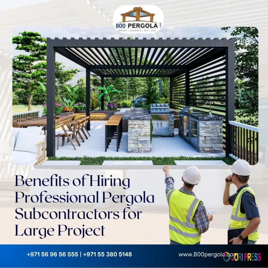 Benefits of Hiring Professional Pergola Subcontractors for Large Projects