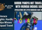 Playinrace: Hardik Pandya Misses MI Squad Travel