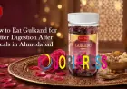 How to Eat Gulkand for Better Digestion After Meals in Ahmedabad
