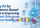 How AI for Evidence-Based Care Is Improving Patient Outcomes Across Healthcare