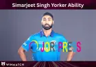 Simarjeet Singh Yorker Ability: Death Bowling Weapon