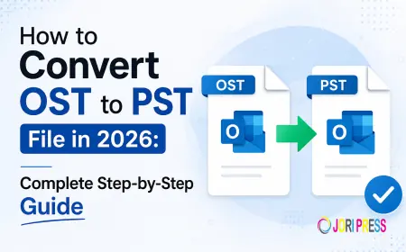 How to Convert OST to PST File in 2026: Complete Step-by-Step Guide