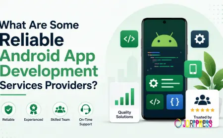 What Are Some Reliable Android App Development Services Providers?