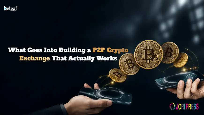 What Goes Into Building a P2P Crypto Exchange That Actually Works