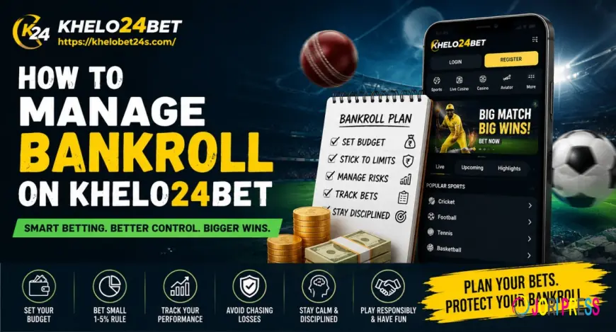 How to Manage Bankroll on Khelo24Bet