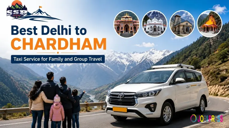 Best Delhi to Chardham Taxi Service for Family and Group Travel