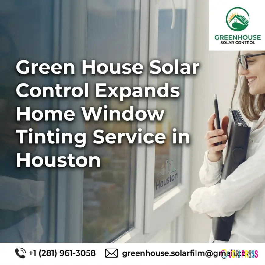 Green House Solar Control Expands Home Window Tinting Service in Houston
