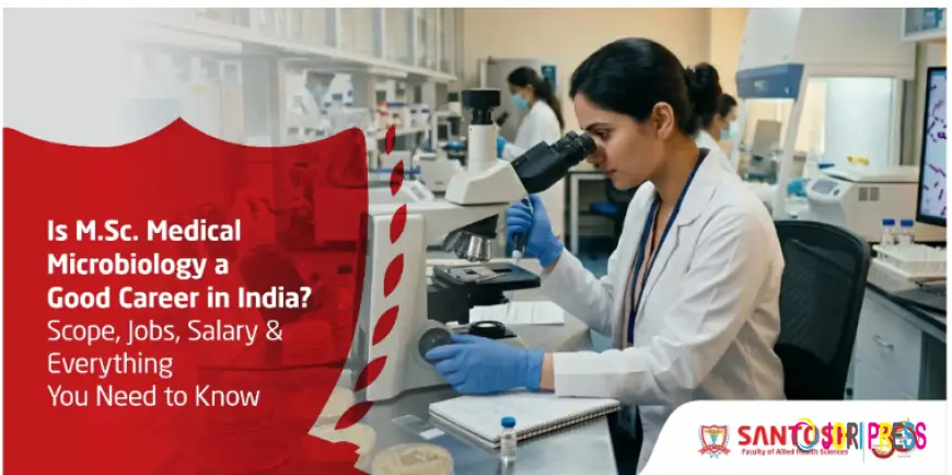 Is M.Sc. Medical Microbiology a Good Career in India?