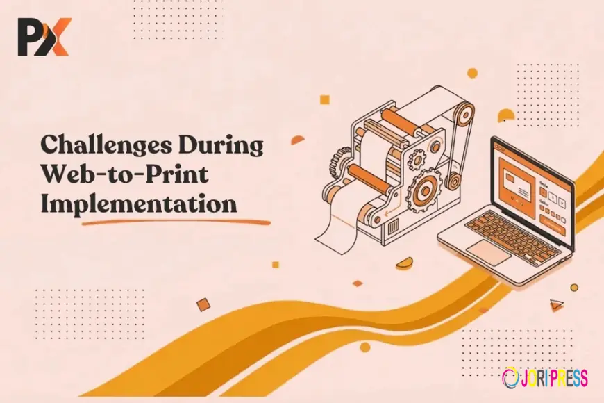 Common Challenges During Web-to-Print Implementation