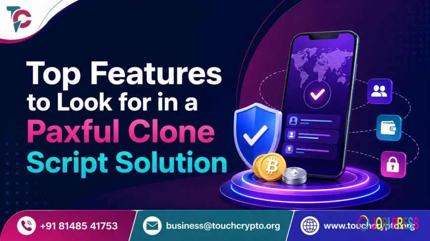 Top Features to Look for in a Paxful Clone Script Solution