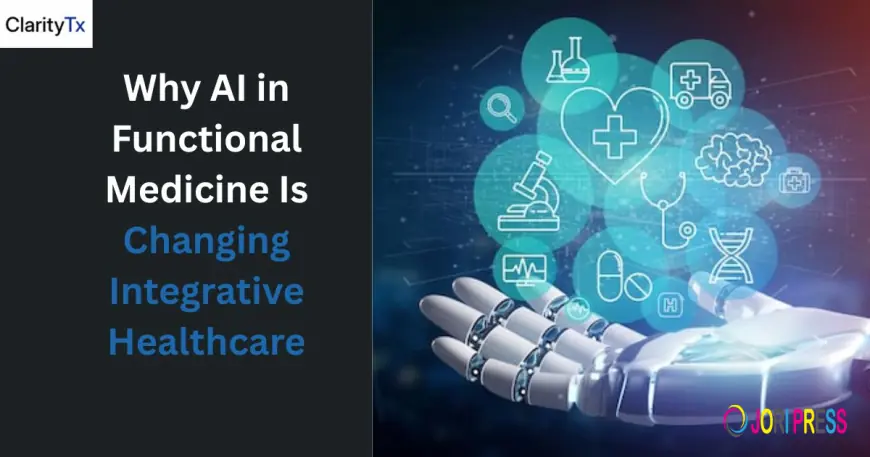 Why AI in Functional Medicine Is Changing Integrative Healthcare