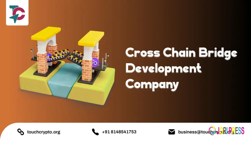 Step By Step Guide To Cross Chain Bridge Development