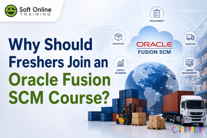 Why Should Freshers Join an Oracle Fusion SCM Course?