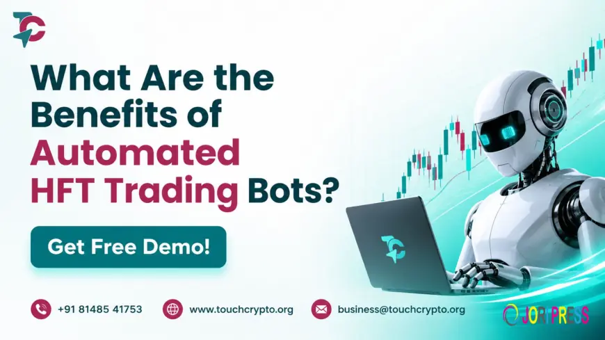 What Are the Benefits of Automated HFT Trading Bots?
