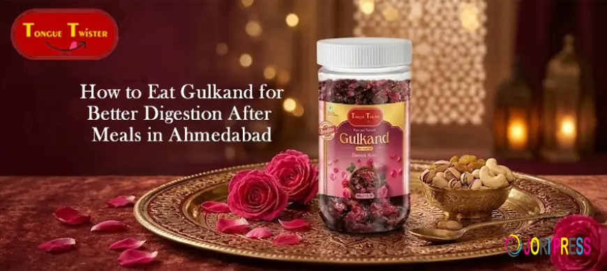 How to Eat Gulkand for Better Digestion After Meals in Ahmedabad