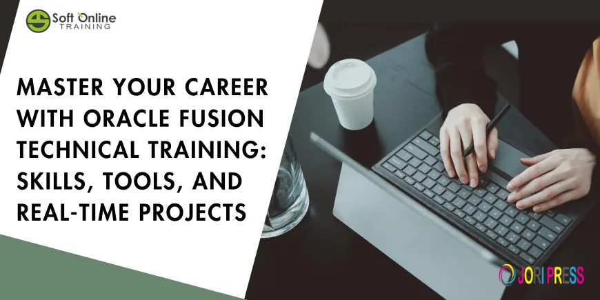 Master Your Career with Oracle Fusion Technical Training: Skills, Tools, and Real-Time Projects