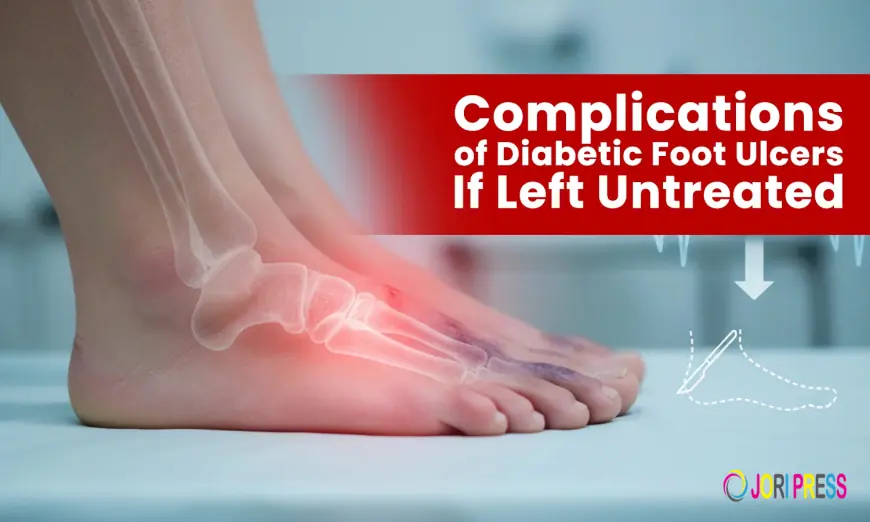 Diabetic Foot Ulcer Complications: Risks, Warning Signs, and Prevention Guide