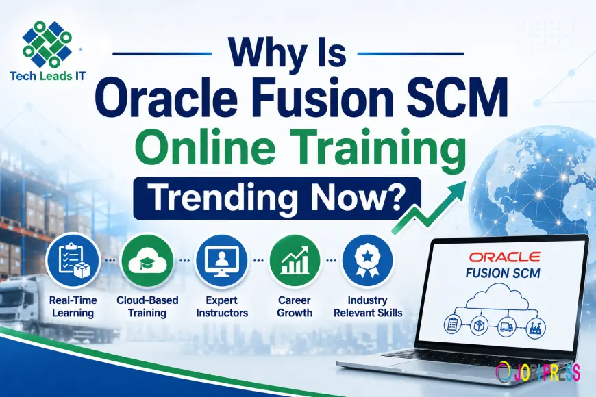 Why Is Oracle Fusion SCM Online Training Trending Now?