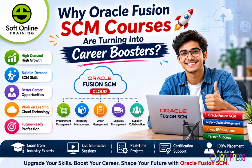 Why Oracle Fusion SCM Courses Are Turning Into Career Boosters?