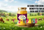 A2 Ghee for Skin and Hair: Benefits for Glowing Skin and Strong Hair