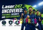 Laser247 Uncovered: Features, Security, and User Experience