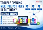 Trouble Opening Multiple PST Files in Outlook? Merge Them