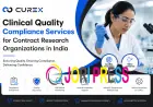 Clinical Quality Compliance Services for Contract Research Organizations in India